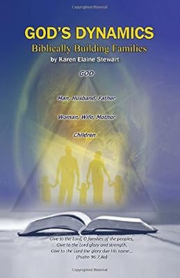 God's Dynamics: Biblically Building Families
