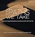 The Paths We Take: A Words & Images Coffee Table Book