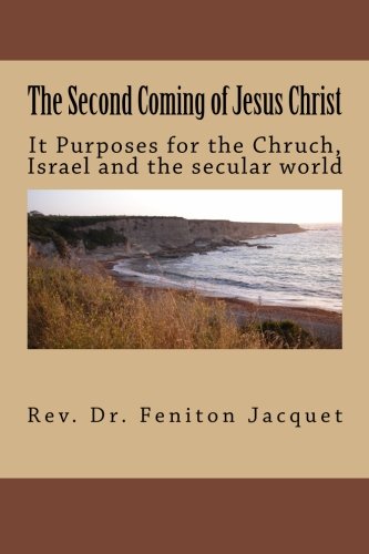 The Second Coming of Jesus Christ: Its implications for the Chruch, Israel and the secular world The Second Coming of Jesus Christ: Its implications for the Chruch, Israel and the secular world