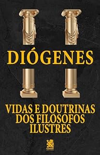 Livro Vidas e Doutrinas dos Filósofos Ilustres - Diógenes Laércio