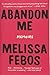 Abandon Me: Memoirs