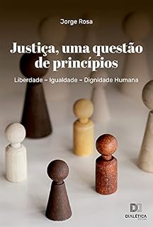 Livro Justiça, uma questão de princípios: Liberdade – Igualdade – Dignidade Humana