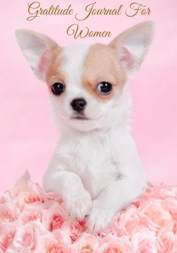 Download Gratitude Journal For Women: Creating Happiness, Love and a Life Worth Living