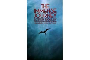 The Immense Journey: An Imaginative Naturalist Explores the Mysteries of Man and Nature