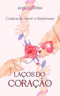 Livro Laços do Coração: Contos de Amor e Surpresas