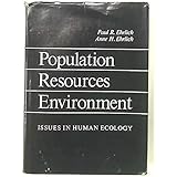 Population, Resources, Environment: Issues In Human Ecology