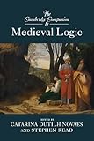 The Cambridge Companion to Medieval Logic (Cambridge Companions to Philosophy)