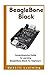 BeagleBone Black: Comprehensive Guide To Learning BeagleBone Black for Beginners