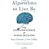 Algorithms to Live By: The Computer Science of Human Decisions