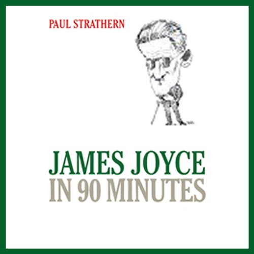 James Joyce in 90 Minutes by Paul Strathern