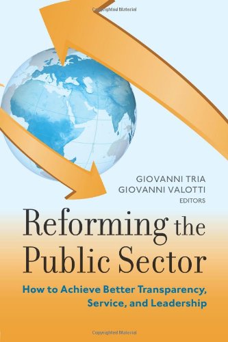 Reforming the Public Sector: How to Achieve Better Transparency, Service, and Leadership (Brookings-SSPA Series on Public Administration)