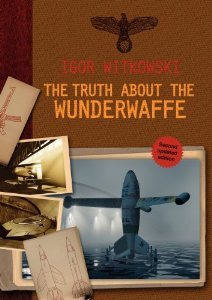 The Truth About The Wunderwaffe by Witkowski, Igor (2013) Paperback