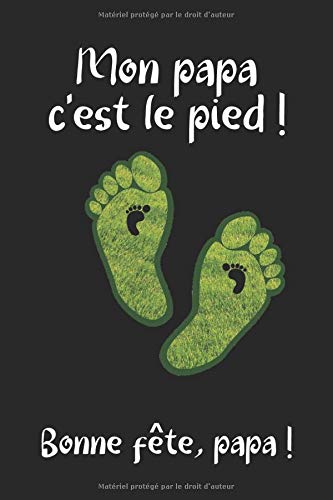Mon Papa C Est Le Pied Joli Cahier De Notes Avec Une Couverture Souple Et Coloree Cadeau Original Pour Un Anniversaire Fete De Pere Et Diverses Occasions 108 Pages French Edition Vive Mot