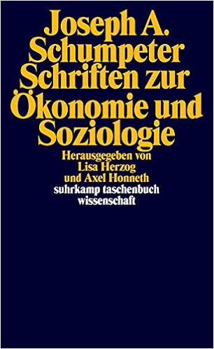 Schriften Zur Okonomie Und Soziologie Suhrkamp Taschenbuch Wissenschaft Amazon De Herzog Lisa Honneth Axel Schumpeter Joseph Kurz Heinz D Bucher