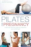 Pilates for Pregnancy by Anya Hayes