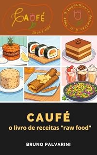 Livro CAUFÉ: O livro de receitas "raw food"