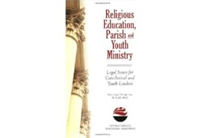 Religious Education, Parish and Youth Ministry: Legal Issues for Catechetical and Youth Leaders