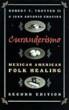 Curanderismo: Mexican American Folk Healing (de Vries Lectures in Economics) by 