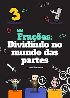 Livro Frações: Dividindo no Mundo das Partes (Frações: Desvendando o Mundo das Partes Livro 5)