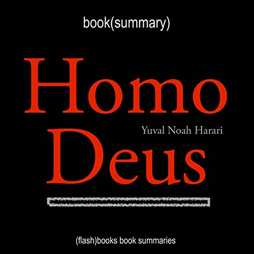 Summary of Homo Deus by Yuval Noah Harari