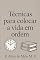 Livro Técnicas para colocar a vida em ordem