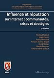Influence et réputation sur Internet : Communautés, crises et stratégies by