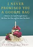 I Never Promised You a Goodie Bag: A Memoir of a Life Through Events--the Ones You Plan and the Ones You Don't