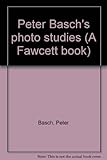 Peter Basch's photo studies (A Fawcett book) by 