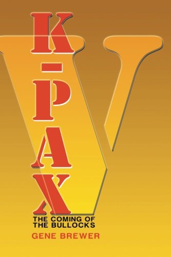K-Pax V: The Coming of the Bullocks