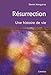 Résurrection : Une histoire de vie by 