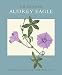 The Essential Audrey Eagle: Botanical Art of New Zealand by 