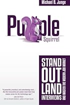 Purple Squirrel: Stand Out, Land Interviews, and Master the Modern Job Market Purple Squirrel: Stand Out, Land Interviews, and Master the Modern Job Market