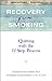 Recovery From Smoking: Quitting With the 12 Step Process - Revised Second Edition