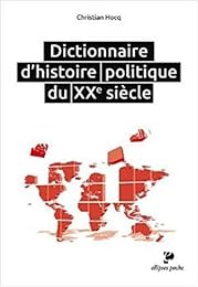 Dictionnaire d'histoire politique du XXe siècle