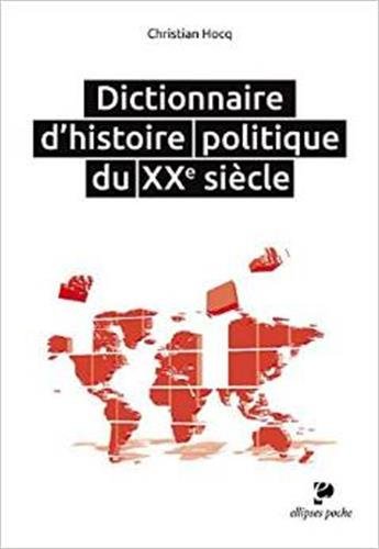 Dictionnaire d'histoire politique du XXe siècle