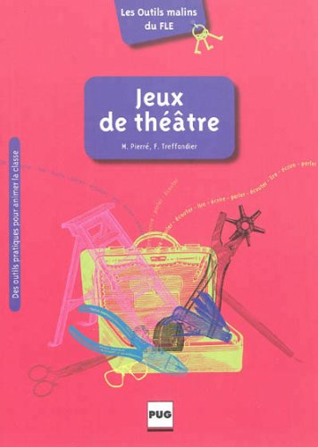 Jeux de théâtre by Marjolaine Pierré, Frédérique Treffandier