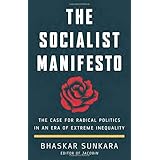 The Socialist Manifesto: The Case for Radical Politics in an Era of Extreme Inequality