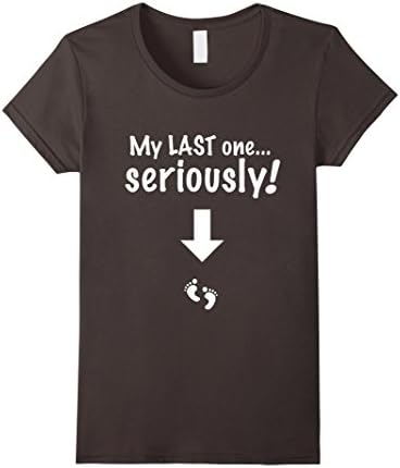 Women's This Is My Last One Seriously Funny Maternity T Shirt Small Asphalt