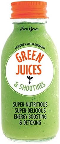Green Juices & Smoothies: 66 recipes and a detox programme