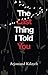 The Last Thing I Told You by Arjomand Kalayeh