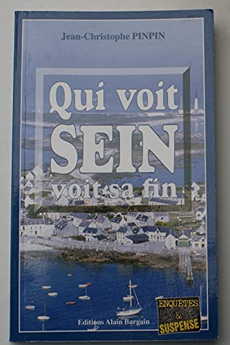 Qui voit Sein voit sa fin