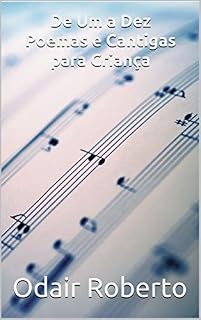 Livro De Um a Dez Poemas e Cantigas para Criança (Amigos da Aventura Livro 3)
