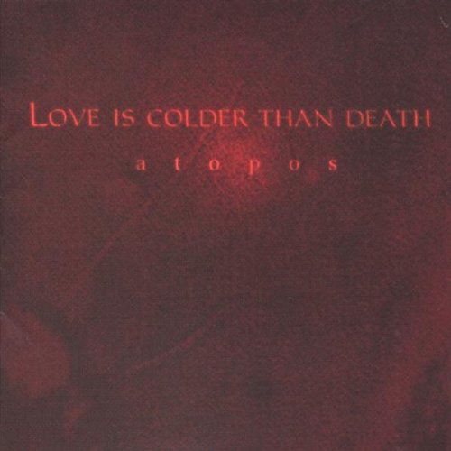 Love Is Colder Than Death - Atopos - Zortam Music