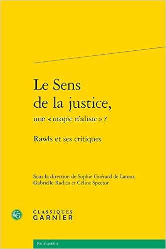 Le Sens De La Justice Une Utopie Realiste Rawls Et Ses Critiques Guerard De Latour Sophie Radica Gabrielle Spector Celine Amazon Fr Livres