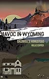 Caldwell's Homestead: Havoc in Wyoming, Part 1 by Millie Copper