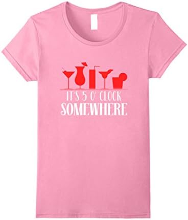 Womens It's 5 O'Clock Somewhere Cocktails Happy Hour Drink T-Shirt Small Pink