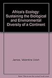 Image de Africa's Ecology: Sustaining the Biological and Environmental Diversity of a Continent
