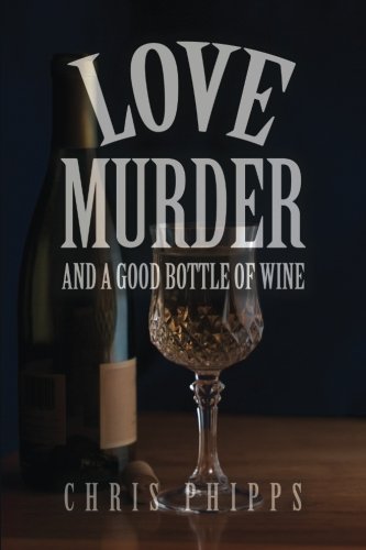 Love, Murder and a Good Bottle of Wine (Wagner and Callender)