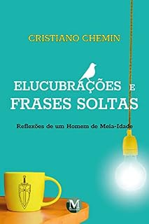Livro Elucubrações e frases soltas: Reflexões de um homem de meia-idade