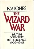 The Wizard War: British Scientific Intelligence 1939-1945 cover